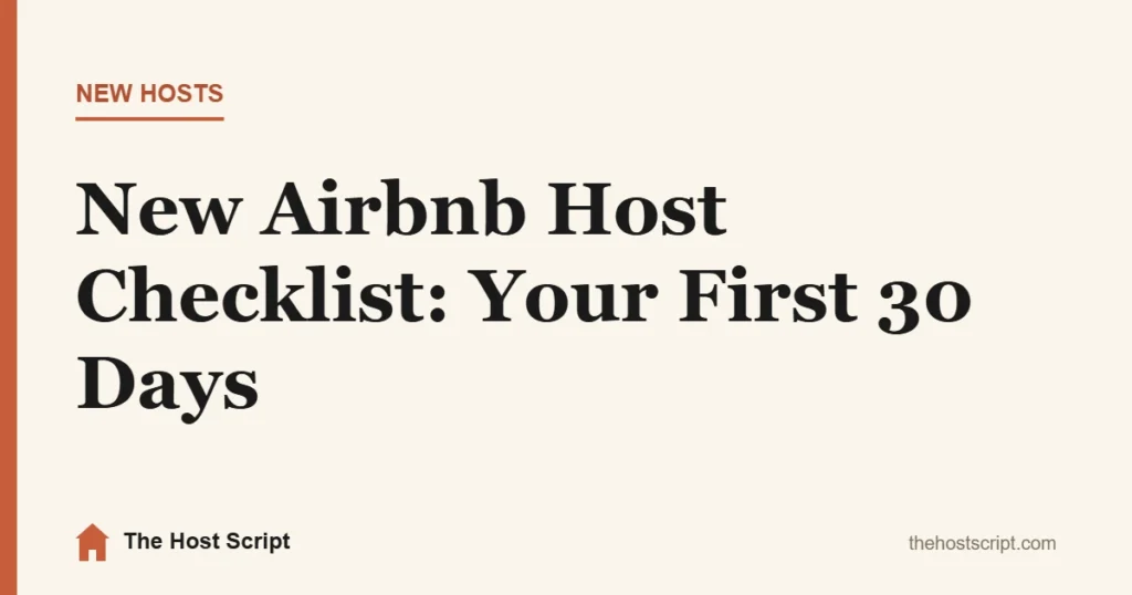 New Airbnb Host Checklist: Your First 30 Days - The Host Script